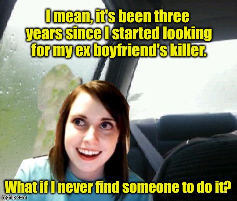 Overly Attached Girlfriend Introspective